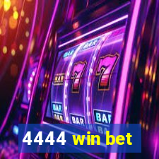 4444 win bet